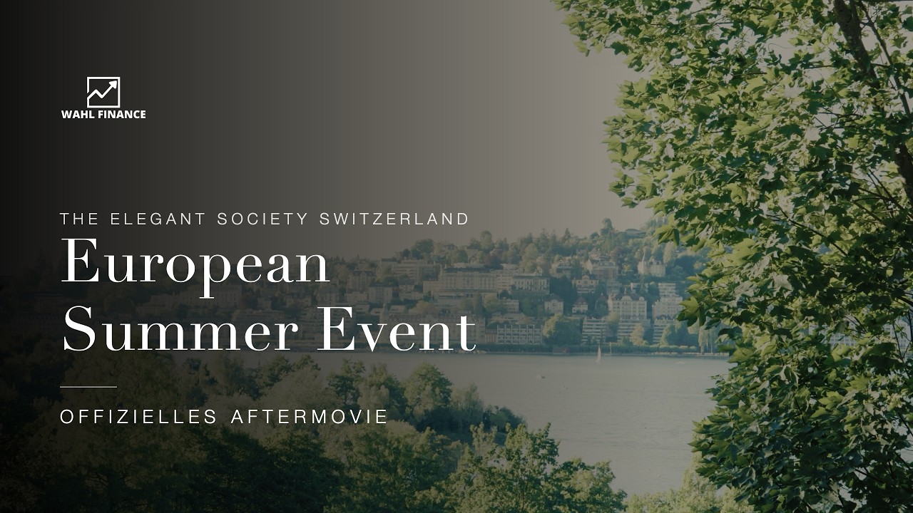 Aftermovie – European Summer Event, Elegant Society Switzerland